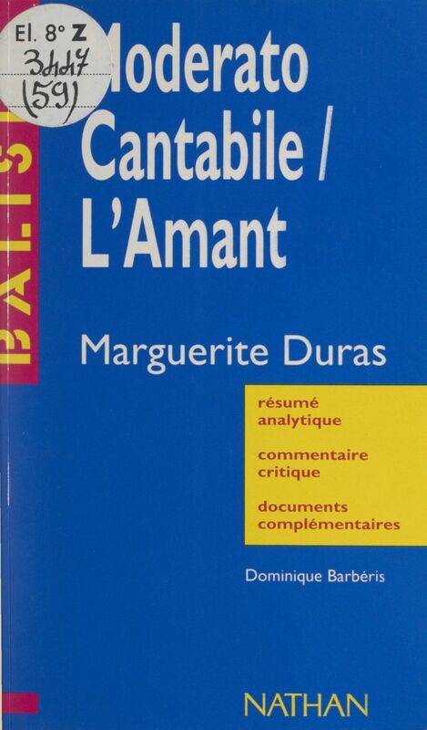 Moderato Cantabile. L'amant Marguerite Duras. Résumé analytique, commentaire critique, documents complémentaires