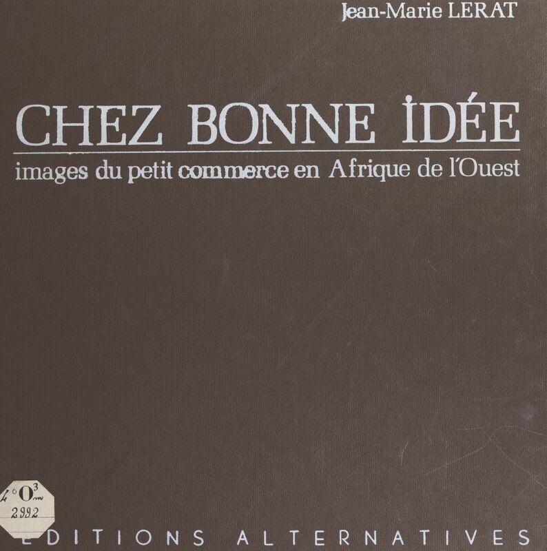 Chez Bonne Idée Images du petit commerce en Afrique de l'ouest