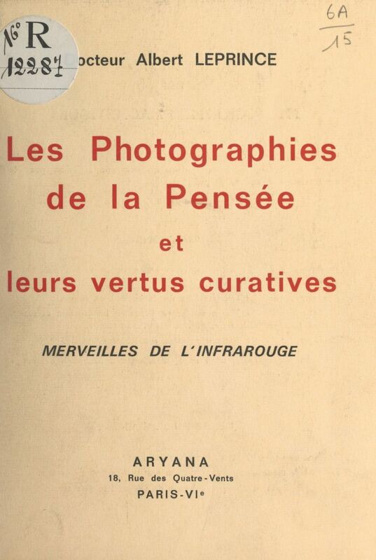 Les photographies de la pensée et leurs vertus curatives Merveilles de l'infrarouge