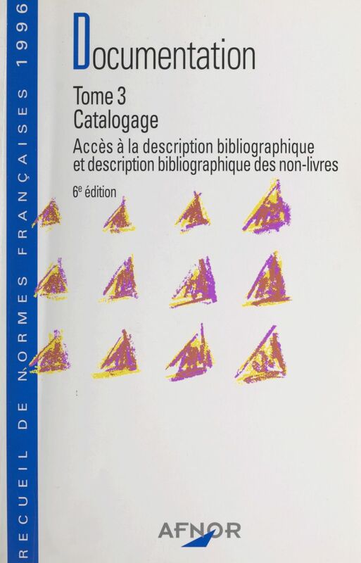 Documentation (3) Catalogage. Accès à la description bibliographique et description bibliographique des non-livres