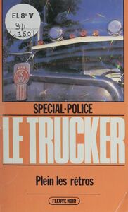 Spécial-police : Le Trucker (2) Plein les rétros