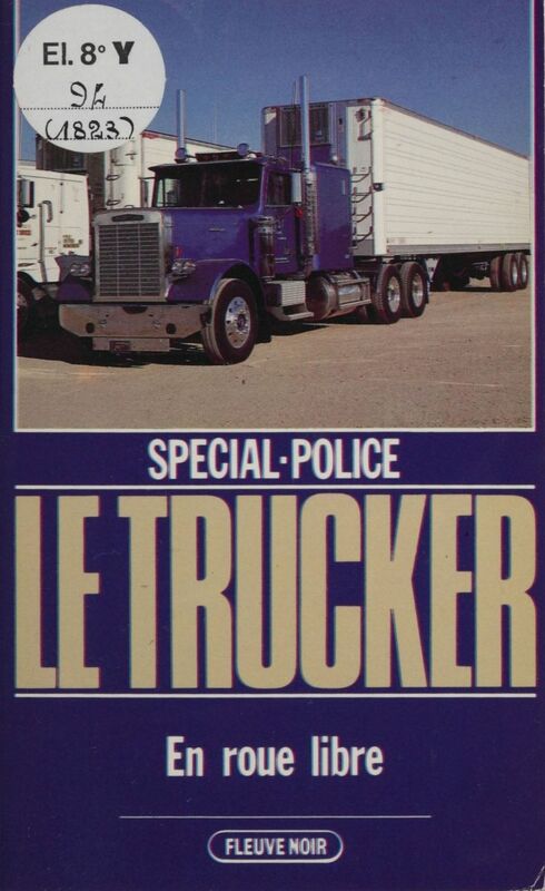 Spécial-police : Le Trucker (6) En roue libre