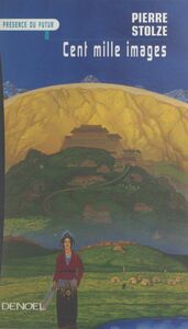 Cent mille images Ou Les reines mages de la montagne ardente