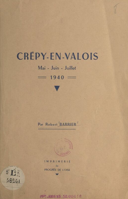 Crépy-en-Valois Mai, juin, juillet 1940