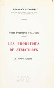 Études d'économie humaniste (4) Les problèmes de structures. Le capitalisme