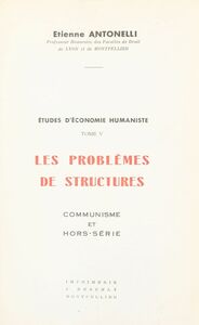 Études d'économie humaniste (5) Les problèmes de structures. Communisme et hors-série