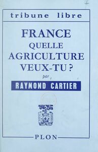 France, quelle agriculture veux-tu ?