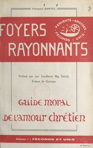 Foyers rayonnants, guide moral de l'amour chrétien (1) Féconds et unis