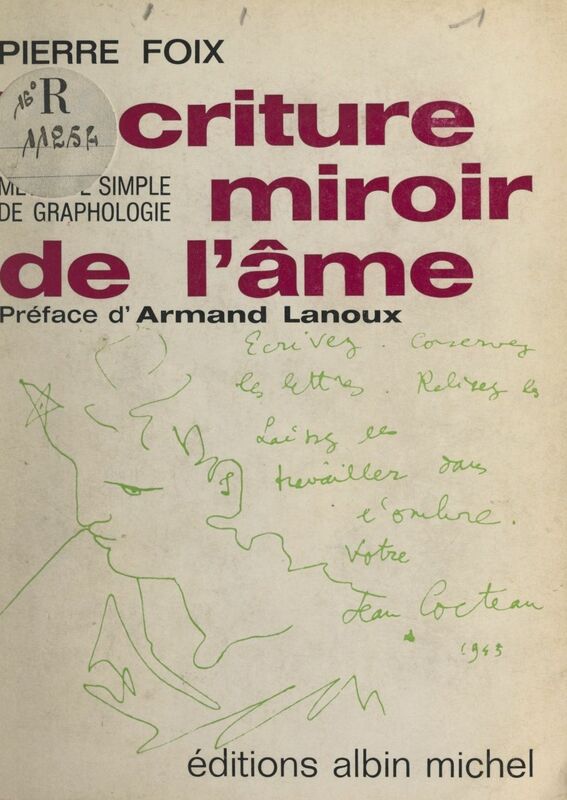 L'écriture, miroir de l'âme Méthode pratique de graphologie en 15 leçons. Nouvelle édition revue et augmentée avec de nombreuses illustrations et 8 reproductions d'autographes