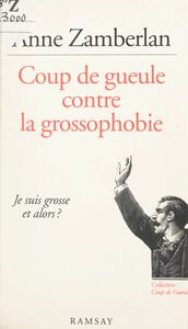 Je suis grosse, et alors ? Coup de gueule contre la grossophobie