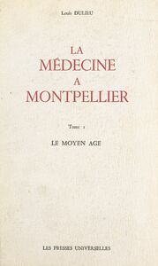 La médecine à Montpellier (1) Le Moyen Âge