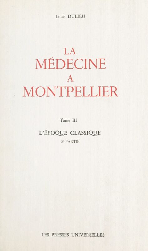 La médecine à Montpellier (3) L'époque classique, 2e partie