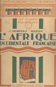 L'Afrique occidentale française Choix de textes précédés d'une étude
