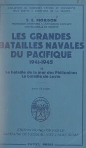 Les grandes batailles navales du Pacifique, 1941-1945 (3) La bataille de la mer des Philippines. La bataille de Leyte