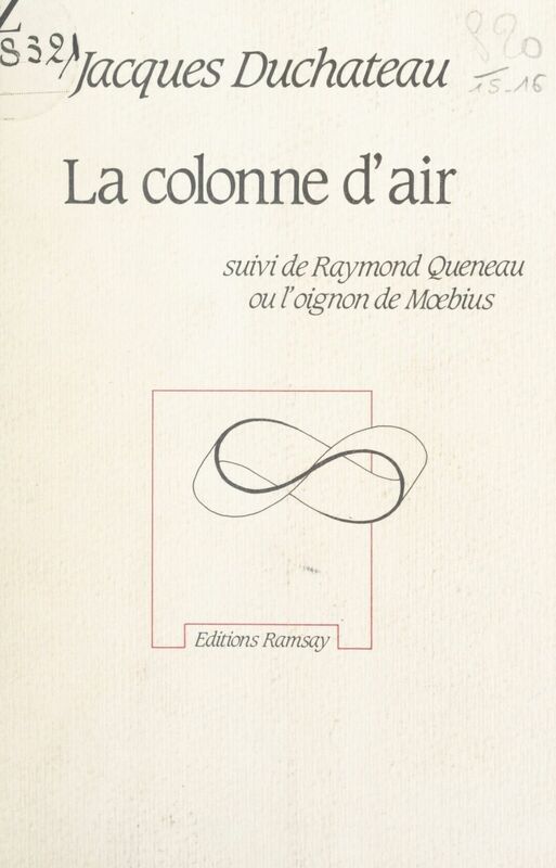 La colonne d'air Suivi de Raymond Queneau ou l'oignon de Mœbius