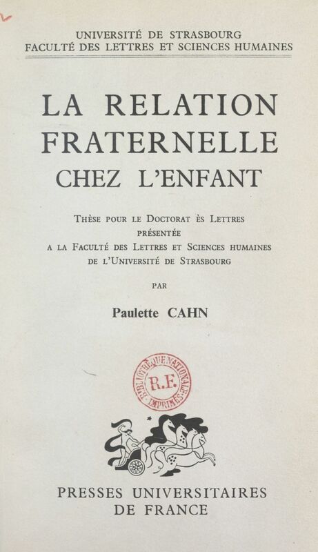 La relation fraternelle chez l'enfant Thèse pour le Doctorat ès lettres