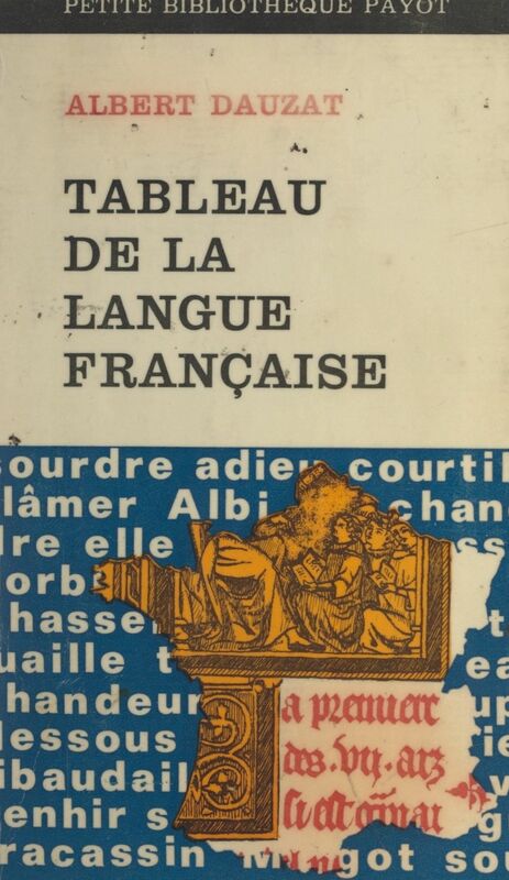 Tableau de la langue française Origine, évolution, structure actuelle
