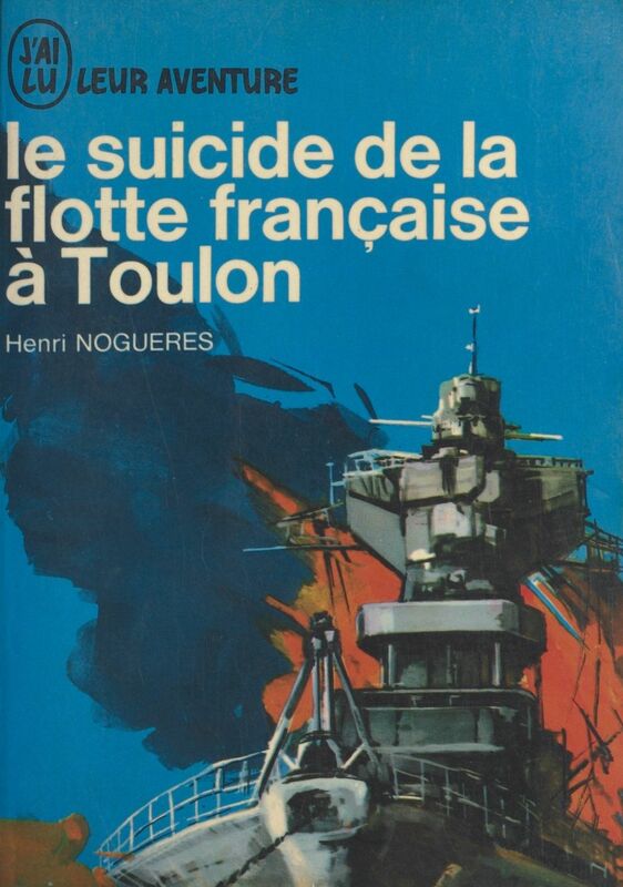 Le suicide de la flotte française à Toulon 27 novembre 1942