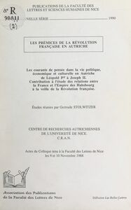 Les prémices de la Révolution française en Autriche Les courants de pensée dans la vie politique, économique et culturelle en Autriche, de Léopold Ier à Joseph II