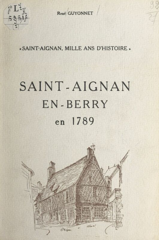 Saint-Aignan, mille ans d'Histoire Saint-Aignan-en-Berry en 1789