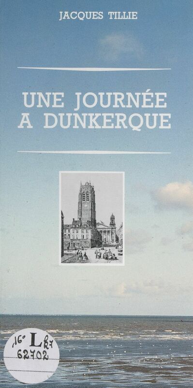 Une journée à Dunkerque