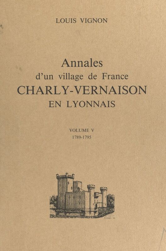 Annales d'un village de France : Charly-Vernaison en Lyonnais (5) 1789-1795