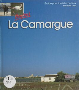 Bonjour La Camargue Guide pour touristes curieux