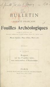 Rapport sur les Fouilles faites aux catacombes d'Hadrumète Mars 1912 – novembre 1913