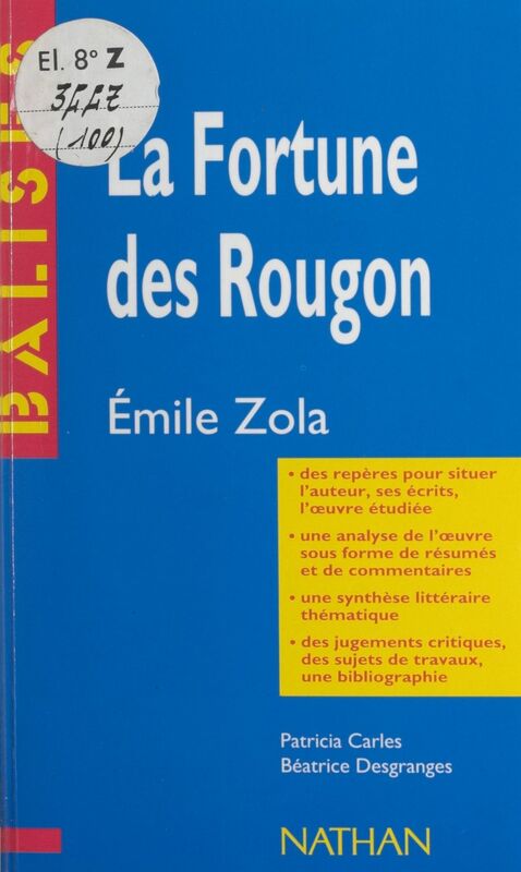 La fortune des Rougon Émile Zola. Des repères pour situer l'auteur, ses écrits, l'œuvre étudiée. Une analyse de l'œuvre sous forme de résumés et de commentaires. Une synthèse littéraire thématique. Des jugements critiques, des sujets de travaux, une bibliographie