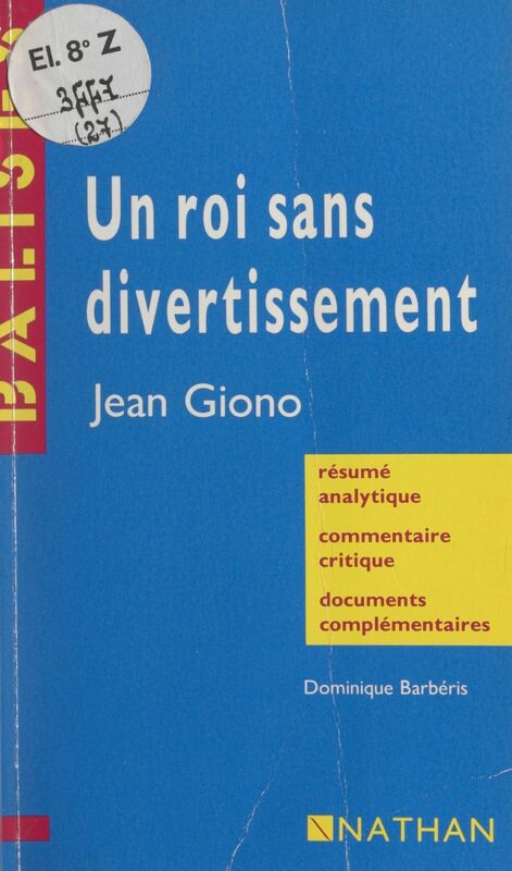 Un roi sans divertissement Résumé analytique. Commentaire critique. Documents complémentaires
