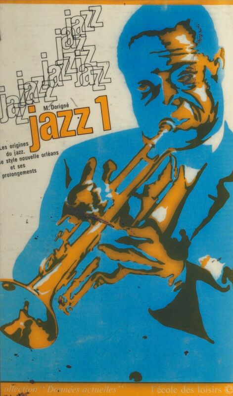 Jazz (1) Les origines du jazz, le style Nouvelle Orléans et ses prolongements