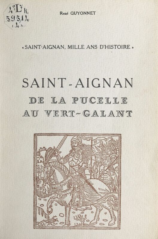 Saint-Aignan, mille ans d'histoire (4) Livre I : de Jeanne et Marguerite de Chalon, comtesses de Tonnerre, à Louise de Tonnerre, 1432 à 1540