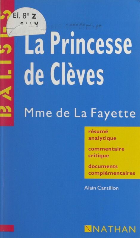 La princesse de Clèves Mme de La Fayette. Résumé analytique, commentaire critique, documents complémentaires