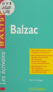 Balzac Des repères pour situer l'auteur, ses écrits, l'œuvre étudiée. Une analyse de l'œuvre sous forme de résumés et de commentaires. Une synthèse littéraire thématique. Des jugements critiques, des sujets de travaux, une bibliographie