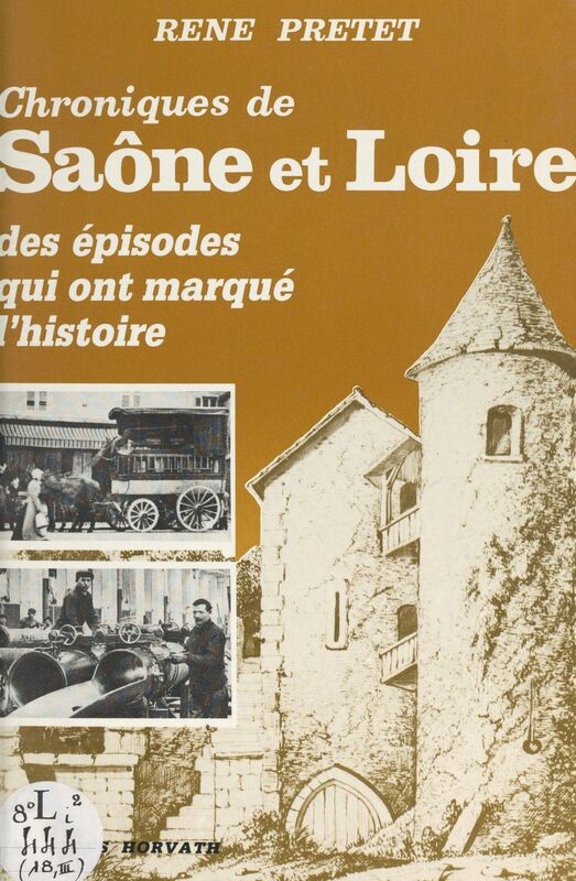 Chroniques de Saône-et-Loire (3) Des épisodes qui ont marqué l'histoire