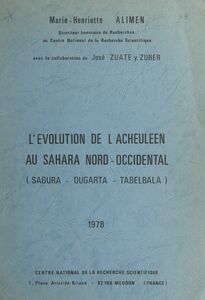L'évolution de l'Acheuléen au Sahara Nord-Occidental Saoura, Ougarta, Tabelbala