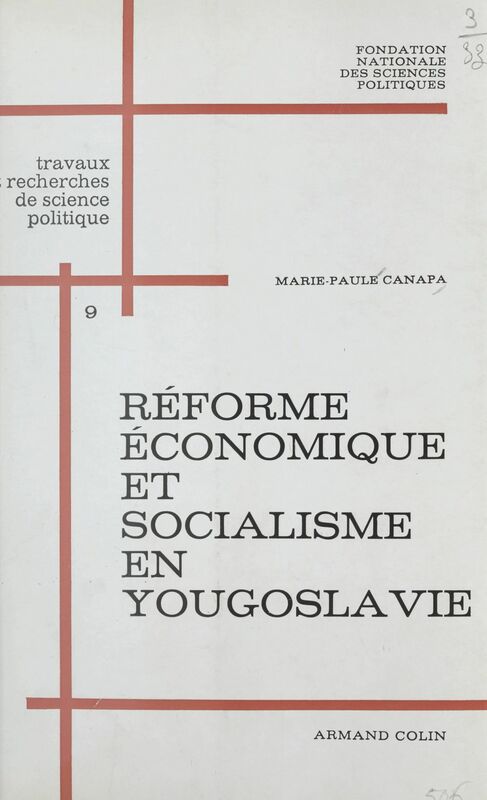 Réforme économique et socialisme en Yougoslavie Le secteur privé, les investissements étrangers, l'émigration économique, les arrêts de travail