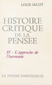 Histoire critique de la pensée (4) L'approche de l'harmonie