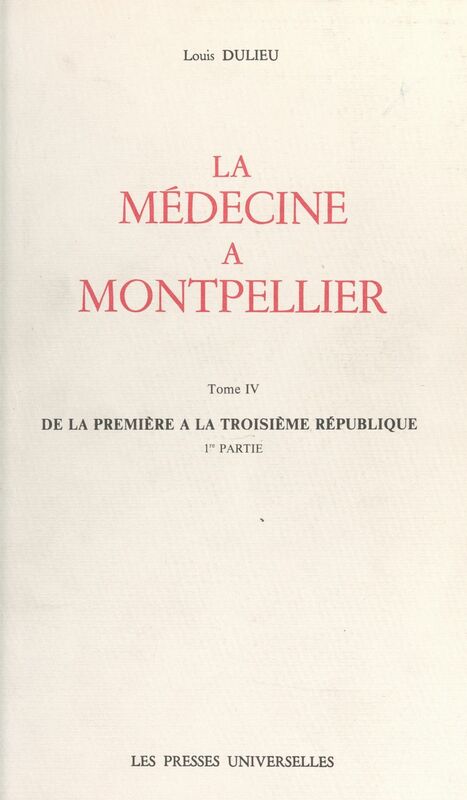 La médecine à Montpellier (4) De la première à la troisième République (1re partie)