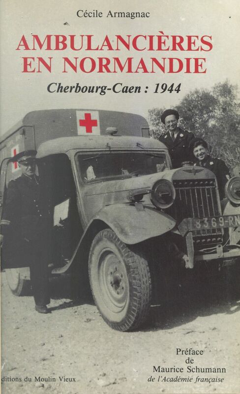Ambulancières en Normandie Cherbourg-Caen : 1944