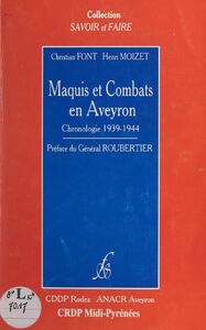 Maquis et combats en Aveyron Opinion publique et Résistance dans l'Aveyron. Chronologie 1939-1944