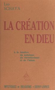 La création en Dieu À la lumière du judaïsme, du christianisme et de l'islam