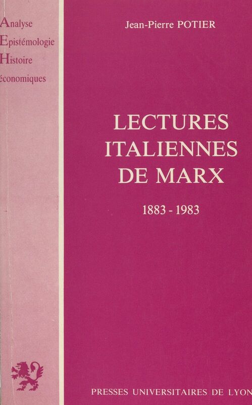 Lectures italiennes de Marx Les conflits d'interprétation chez les économistes et les philosophes : 1883-1983