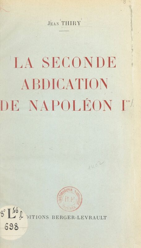 La seconde abdication de Napoléon Ier