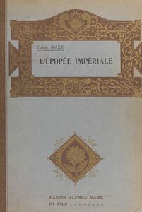 L'épopée impériale D'Ajaccio à Sainte-Hélène