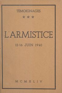 L'Armistice, 12-16 juin 1940