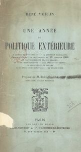 Une année de politique extérieure L'accord franco-anglais - la question marocaine - France et Siam, la convention du 13 février 1904 : le rapprochement franco-italien - la crise macédonienne - les Anglais au Tibet - la révolution de Panama - la guerre russo-japonaise - la crise russe