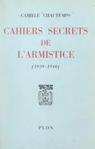 Cahiers secrets de l'Armistice 1939-1940