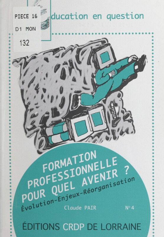 Formation professionnelle pour quel avenir ? Évolution, enjeux, réorganisation