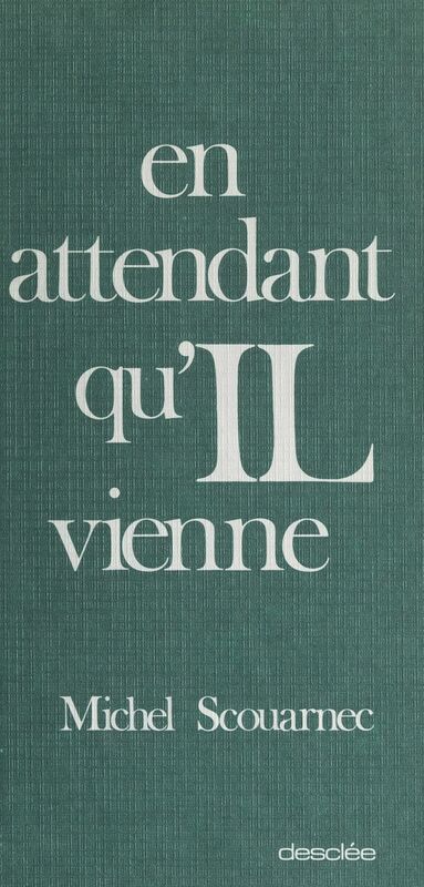 En attendant qu'IL vienne